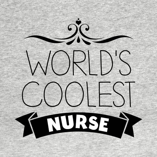 World's Coolest Nurse by InspiredQuotes